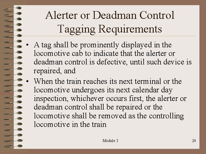 Alerter or Deadman Control Tagging Requirements • A tag shall be prominently displayed in
