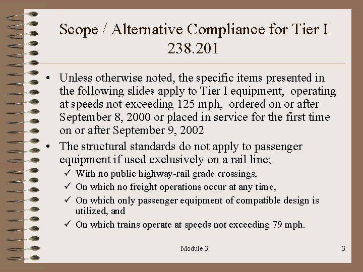Scope / Alternative Compliance for Tier I 238. 201 • Unless otherwise noted, the