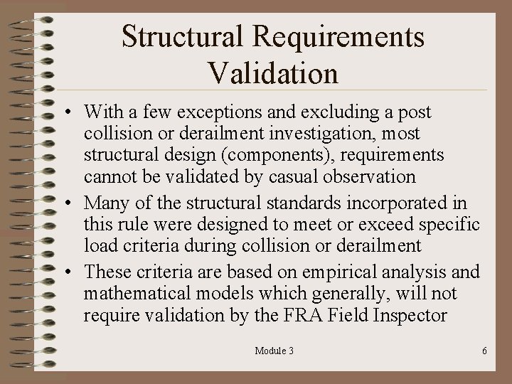 Structural Requirements Validation • With a few exceptions and excluding a post collision or