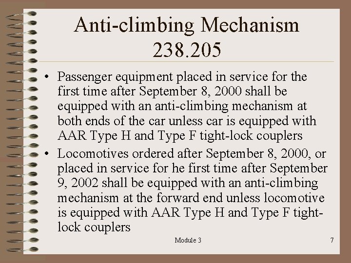Anti-climbing Mechanism 238. 205 • Passenger equipment placed in service for the first time