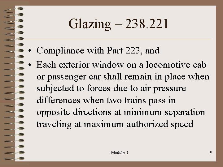Glazing – 238. 221 • Compliance with Part 223, and • Each exterior window