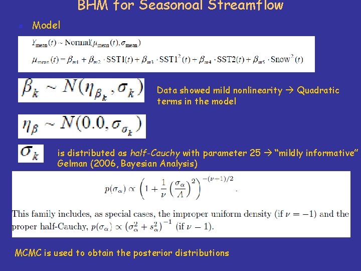 BHM for Seasonoal Streamflow n Model Data showed mild nonlinearity Quadratic terms in the BHM for Seasonoal Streamflow n Model Data showed mild nonlinearity Quadratic terms in the