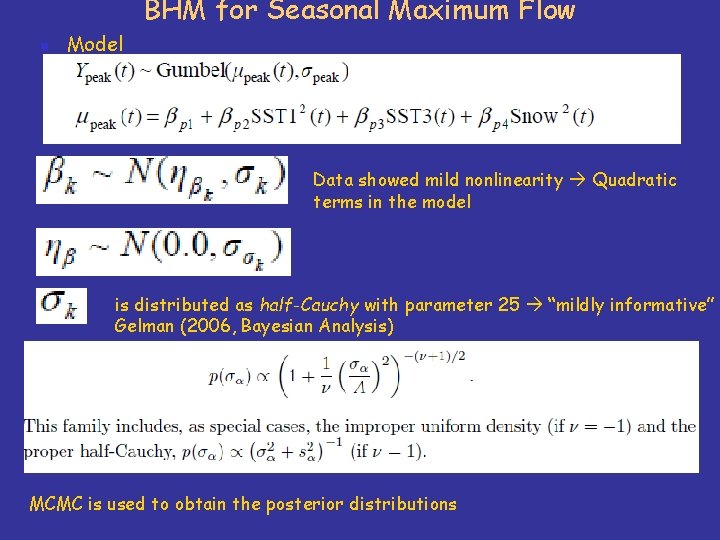BHM for Seasonal Maximum Flow n Model Data showed mild nonlinearity Quadratic terms in BHM for Seasonal Maximum Flow n Model Data showed mild nonlinearity Quadratic terms in