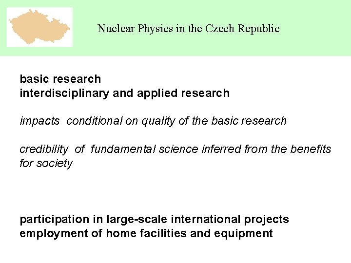 Nuclear Physics in the Czech Republic basic research interdisciplinary and applied research impacts conditional