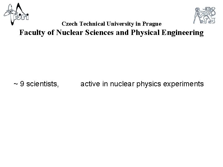 Czech Technical University in Prague Faculty of Nuclear Sciences and Physical Engineering ~ 9