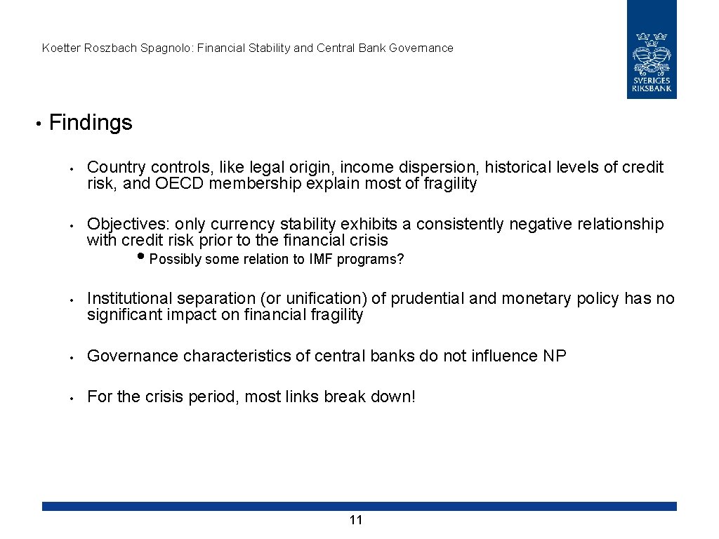 Koetter Roszbach Spagnolo: Financial Stability and Central Bank Governance • Findings • • Country