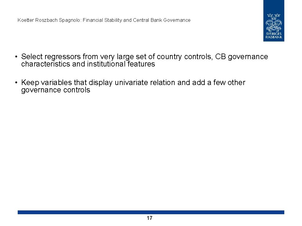 Koetter Roszbach Spagnolo: Financial Stability and Central Bank Governance • Select regressors from very