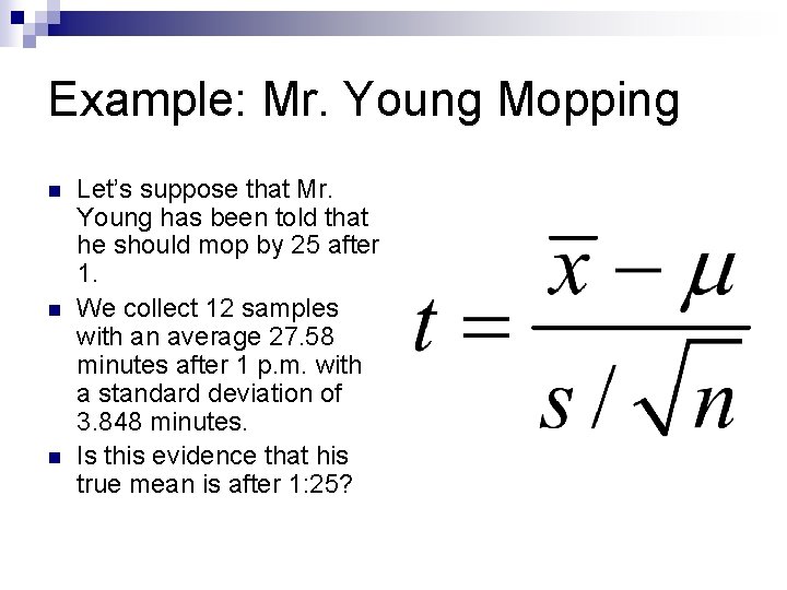 Example: Mr. Young Mopping n n n Let’s suppose that Mr. Young has been