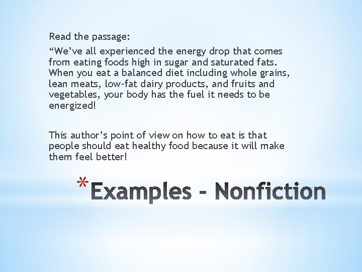 Read the passage: “We’ve all experienced the energy drop that comes from eating foods