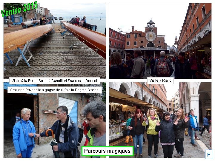 Visite à la Reale Società Canottieri Francesco Querini Visite à Rialto Graziana Pavanello a