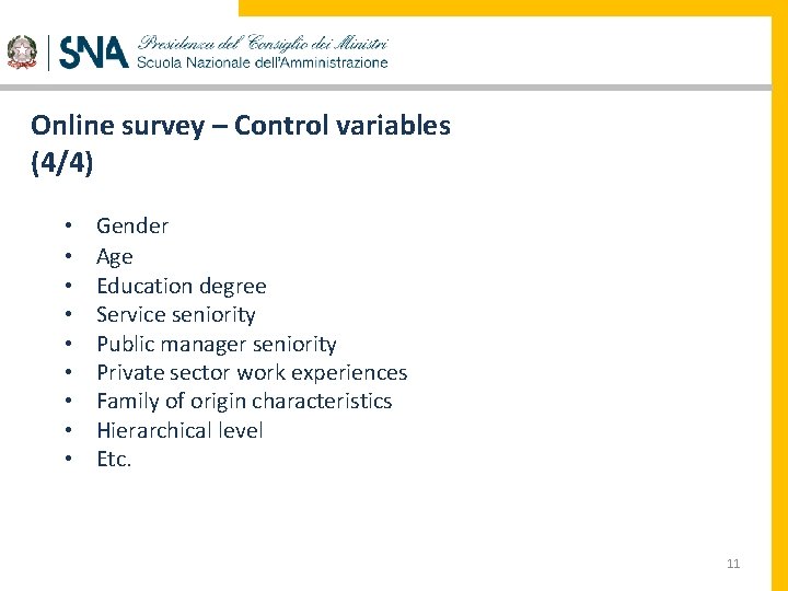 Online survey – Control variables (4/4) • • • Gender Age Education degree Service