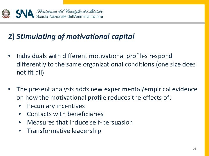 2) Stimulating of motivational capital • Individuals with different motivational profiles respond differently to