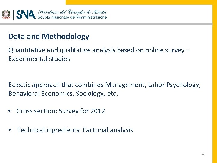 Data and Methodology Quantitative and qualitative analysis based on online survey – Experimental studies