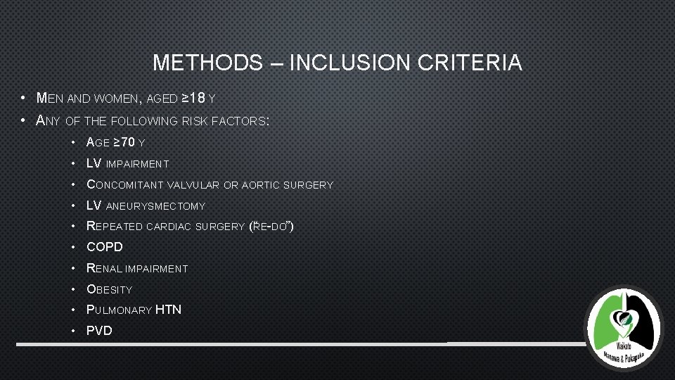 METHODS – INCLUSION CRITERIA • MEN AND WOMEN, AGED ≥ 18 Y • ANY