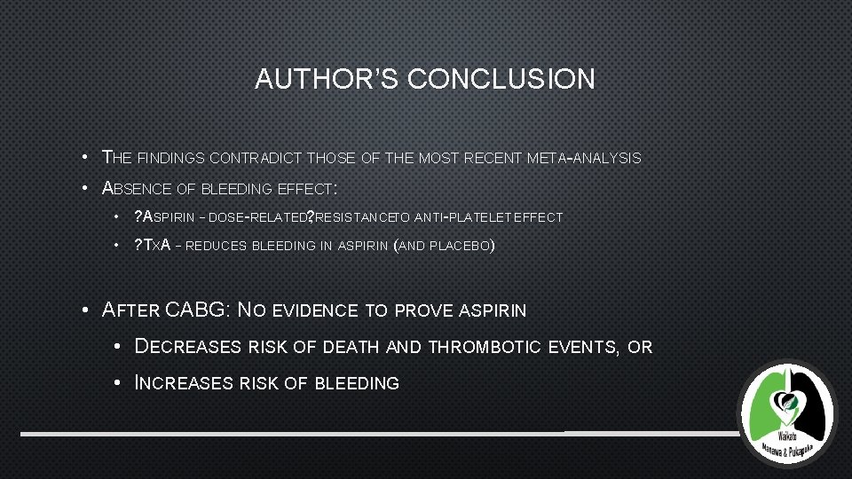 AUTHOR’S CONCLUSION • THE FINDINGS CONTRADICT THOSE OF THE MOST RECENT META-ANALYSIS • ABSENCE