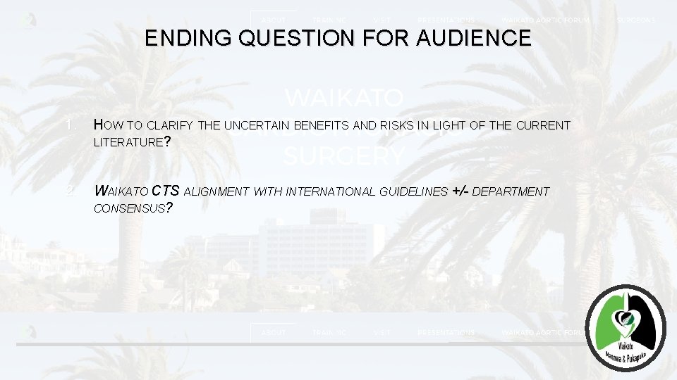 ENDING QUESTION FOR AUDIENCE 1. HOW TO CLARIFY THE UNCERTAIN BENEFITS AND RISKS IN