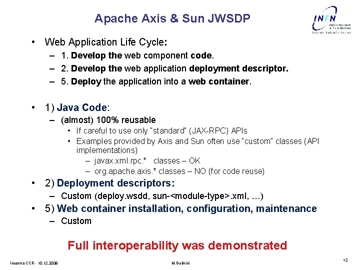 Apache Axis & Sun JWSDP • Web Application Life Cycle: – 1. Develop the