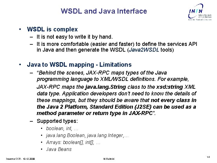 WSDL and Java Interface • WSDL is complex – It is not easy to