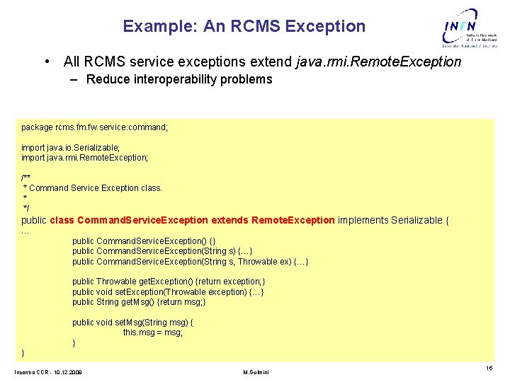 Example: An RCMS Exception • All RCMS service exceptions extend java. rmi. Remote. Exception