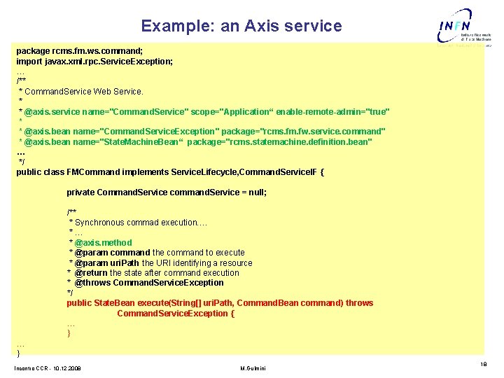 Example: an Axis service package rcms. fm. ws. command; import javax. xml. rpc. Service.