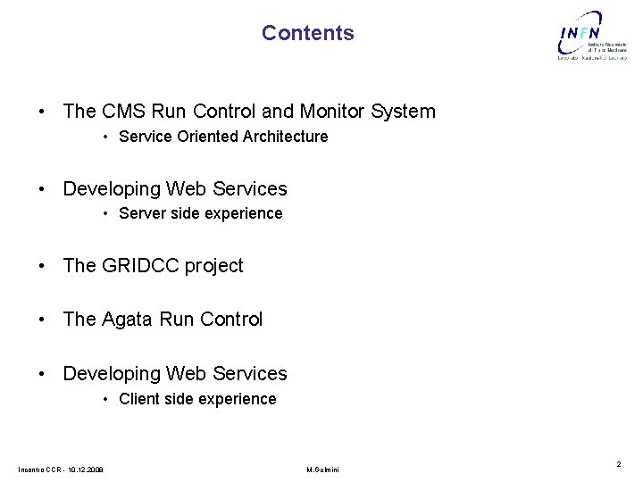Contents • The CMS Run Control and Monitor System • Service Oriented Architecture •