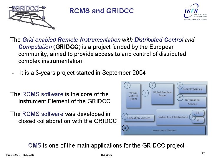 RCMS and GRIDCC The Grid enabled Remote Instrumentation with Distributed Control and Computation (GRIDCC)