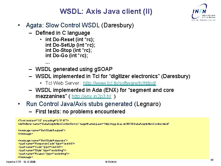 WSDL: Axis Java client (II) • Agata: Slow Control WSDL (Daresbury) – Defined in