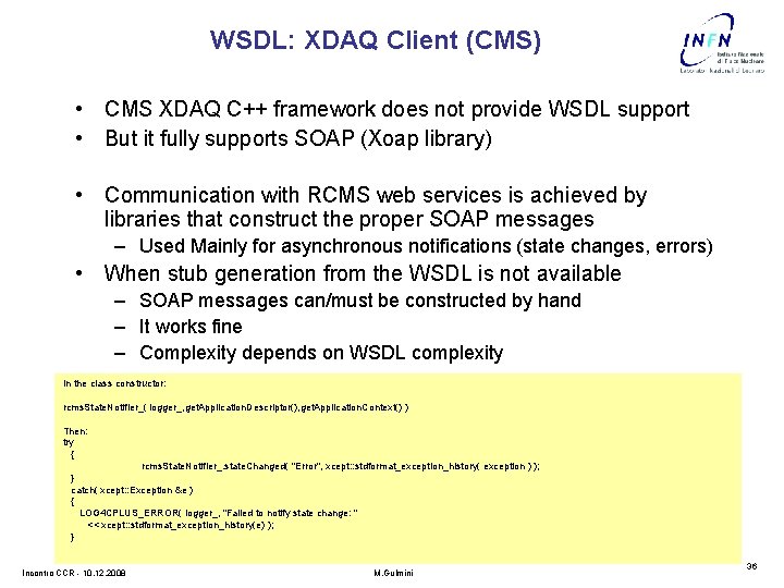 WSDL: XDAQ Client (CMS) • CMS XDAQ C++ framework does not provide WSDL support