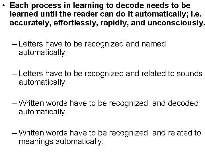  • Each process in learning to decode needs to be learned until the