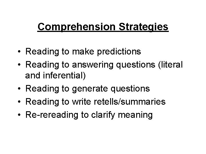 Comprehension Strategies • Reading to make predictions • Reading to answering questions (literal and