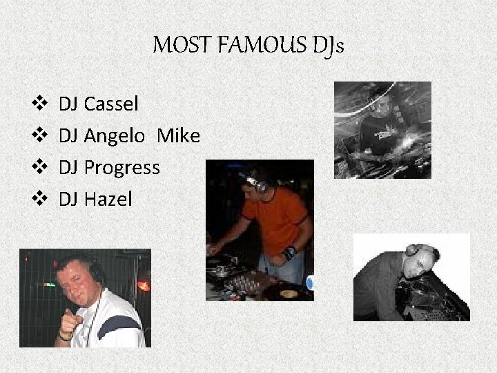 MOST FAMOUS DJs v v DJ Cassel DJ Angelo Mike DJ Progress DJ Hazel