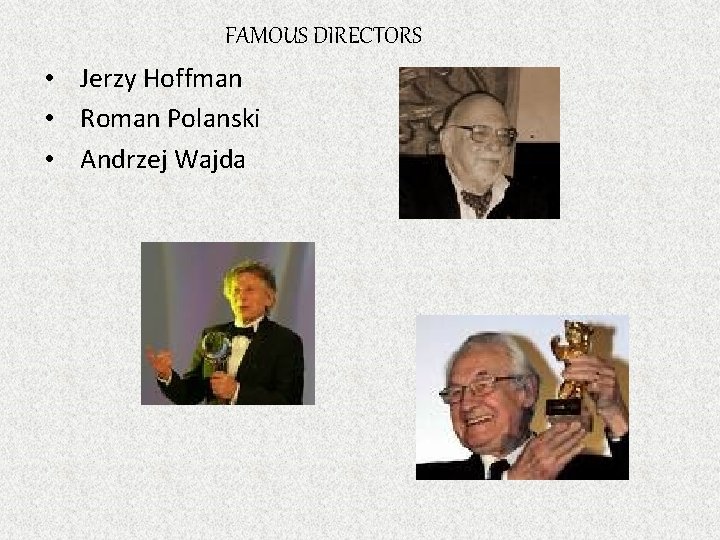 FAMOUS DIRECTORS • Jerzy Hoffman • Roman Polanski • Andrzej Wajda 