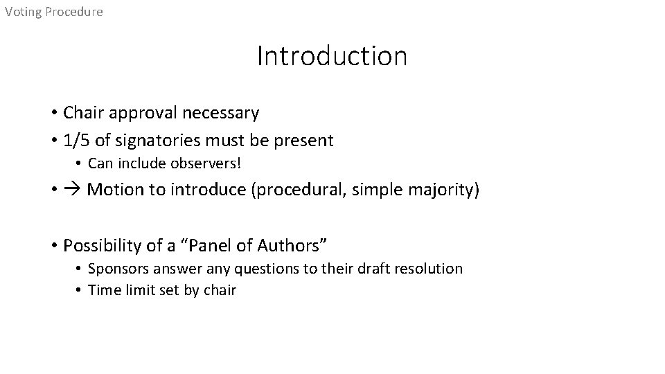 Voting Procedure Introduction • Chair approval necessary • 1/5 of signatories must be present