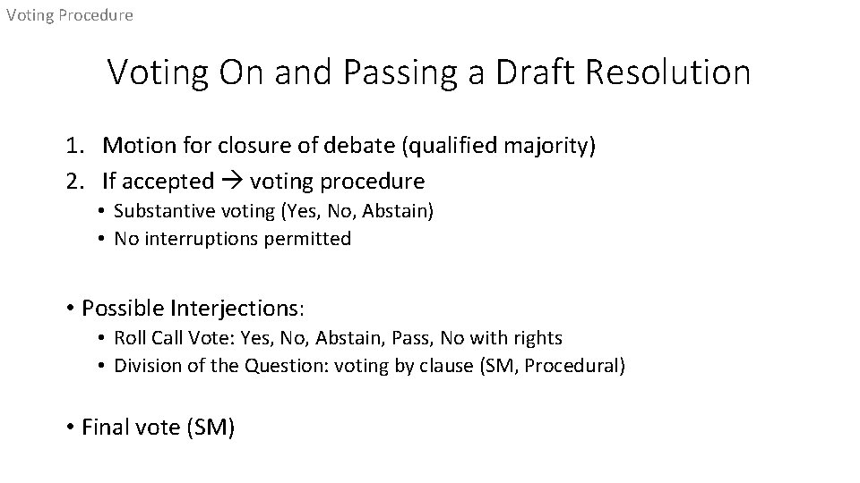 Voting Procedure Voting On and Passing a Draft Resolution 1. Motion for closure of