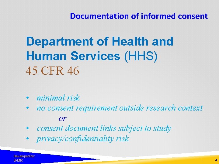 Documentation of informed consent Department of Health and Human Services (HHS) 45 CFR 46