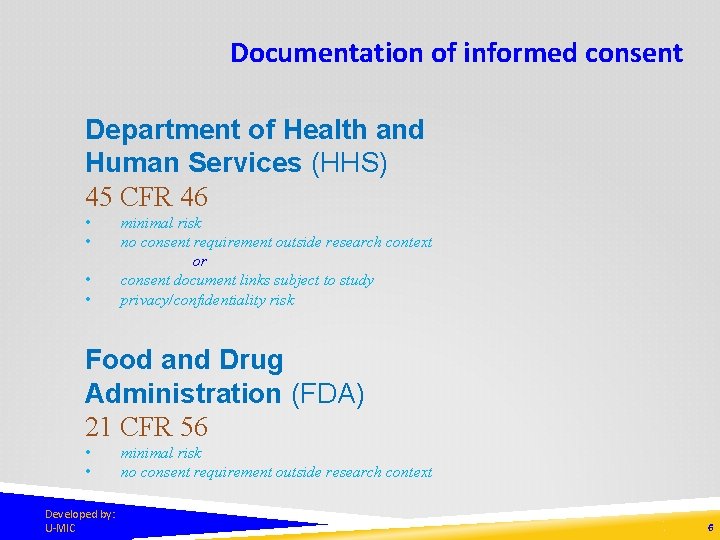 Documentation of informed consent Department of Health and Human Services (HHS) 45 CFR 46