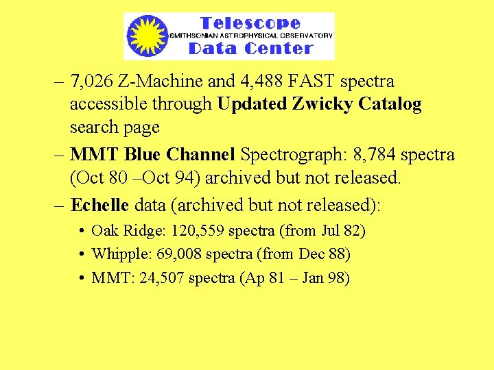 – 7, 026 Z-Machine and 4, 488 FAST spectra accessible through Updated Zwicky Catalog