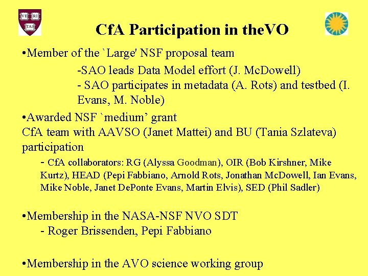 Cf. A Participation in the. VO • Member of the `Large' NSF proposal team