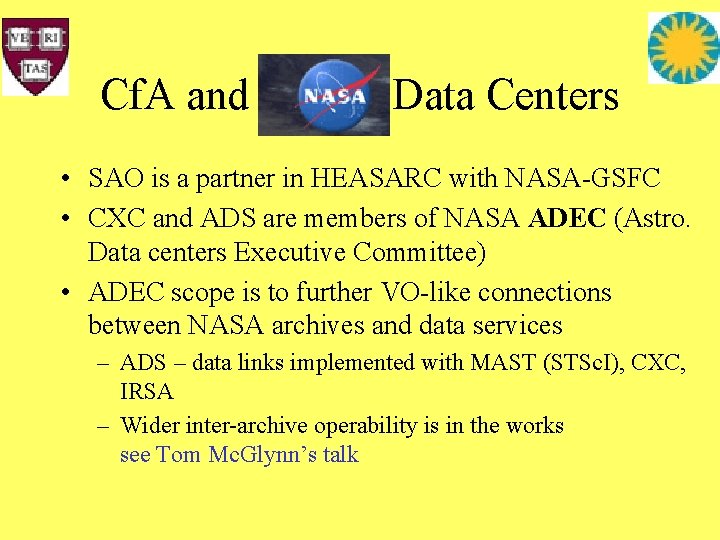 Cf. A and NASA Data Centers • SAO is a partner in HEASARC with