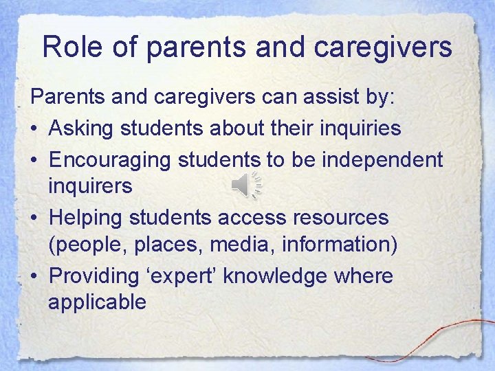 Role of parents and caregivers Parents and caregivers can assist by: • Asking students