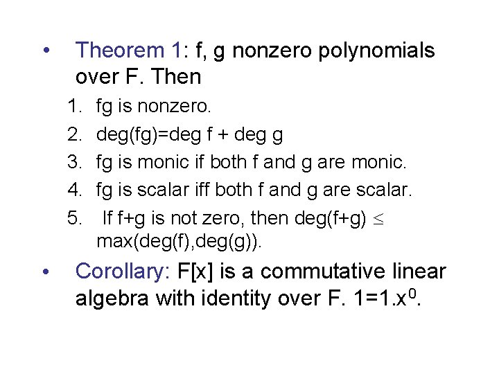  • Theorem 1: f, g nonzero polynomials over F. Then 1. 2. 3.