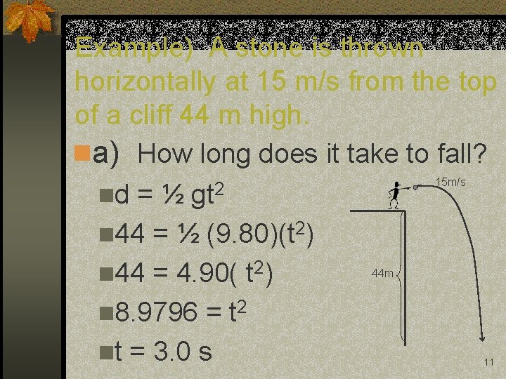 Example) A stone is thrown horizontally at 15 m/s from the top of a
