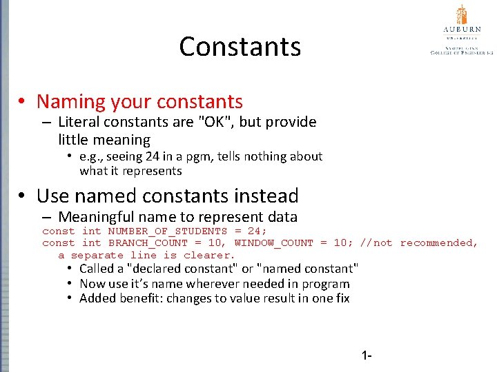 Constants • Naming your constants – Literal constants are "OK", but provide little meaning