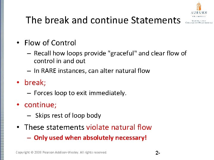 The break and continue Statements • Flow of Control – Recall how loops provide