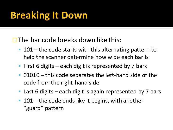 Breaking It Down �The bar code breaks down like this: 101 – the code