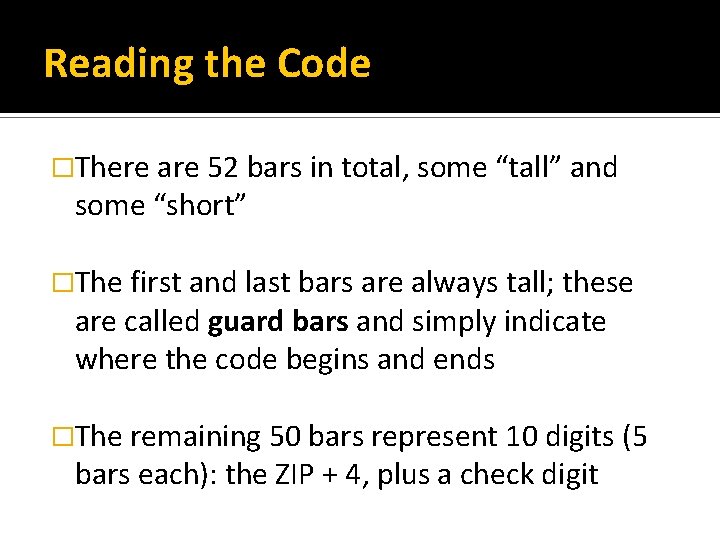 Reading the Code �There are 52 bars in total, some “tall” and some “short”