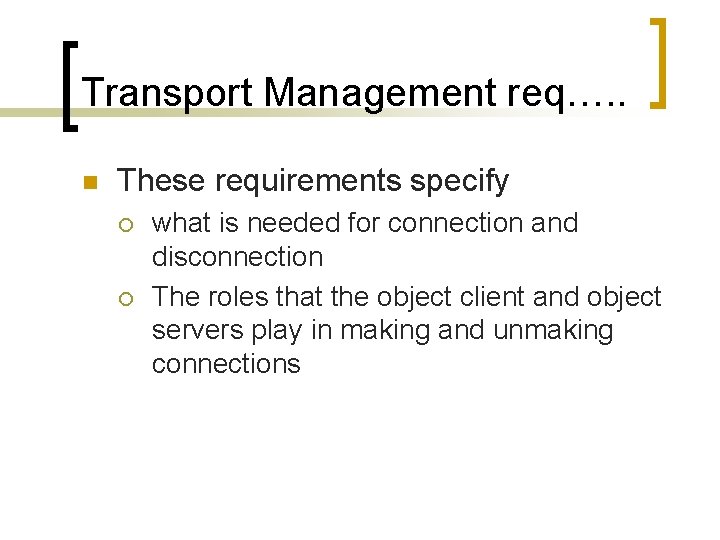 Transport Management req…. . n These requirements specify ¡ ¡ what is needed for