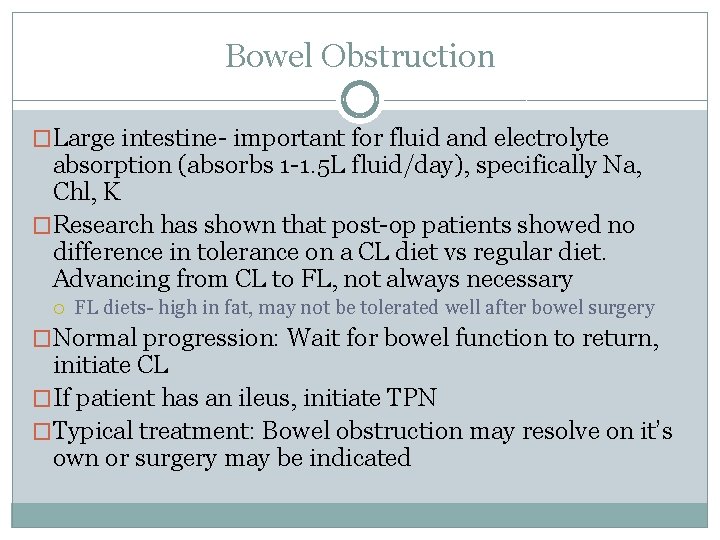 Bowel Obstruction �Large intestine- important for fluid and electrolyte absorption (absorbs 1 -1. 5