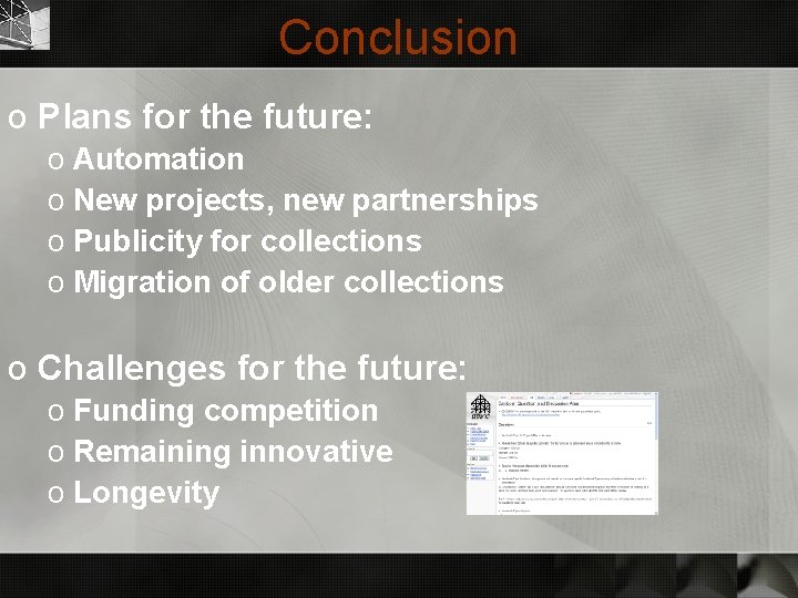 Conclusion o Plans for the future: o Automation o New projects, new partnerships o