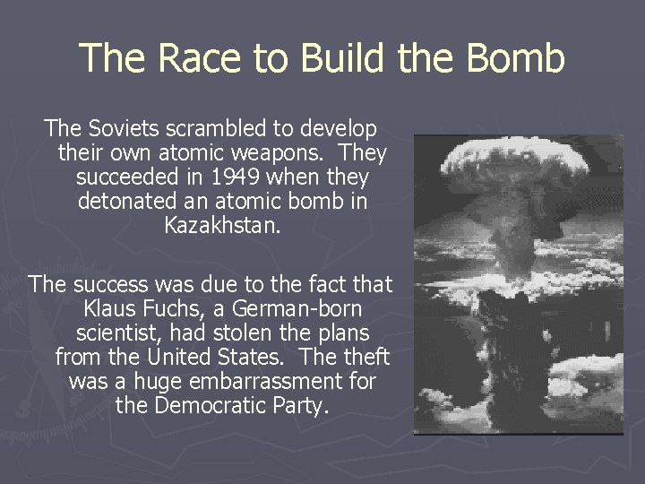 The Race to Build the Bomb The Soviets scrambled to develop their own atomic The Race to Build the Bomb The Soviets scrambled to develop their own atomic